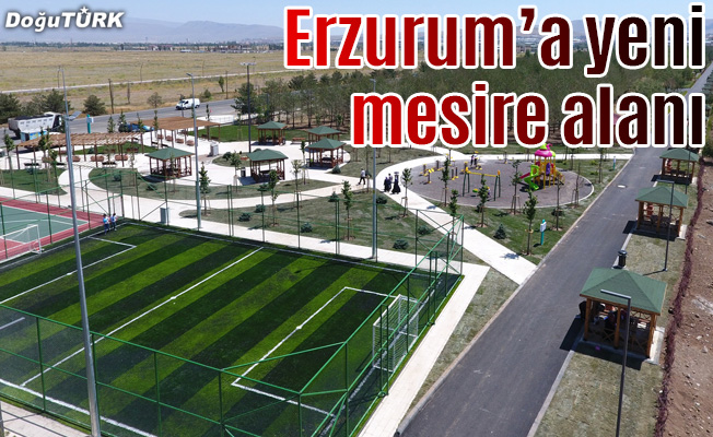 Erzurum'a yeni mesire alanı