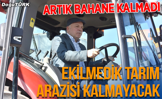 Erzurum'da ekilmedik tarım arazisi kalmayacak