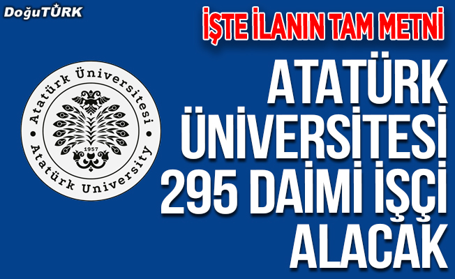 Atatürk Üniversitesi 295 sürekli işçi alacak