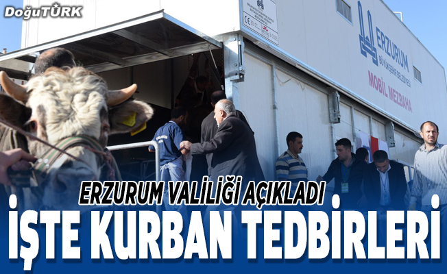 Erzurum'da Kurban Bayramı dolayısıyla gerekli tedbirler alındı