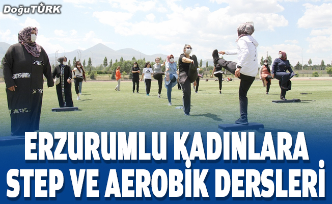 Erzurumlu kadınlara step ve aerobik dersleri
