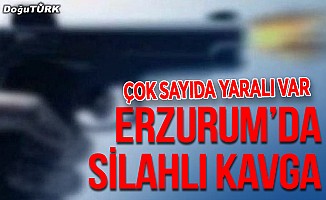 Erzurum'da silahlı kavga: Yaralılar var