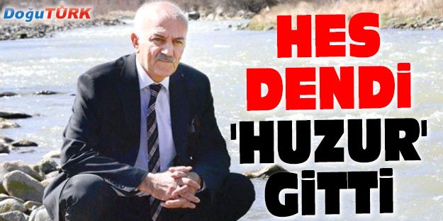 HES DENDİ 'HUZUR' GİTTİ