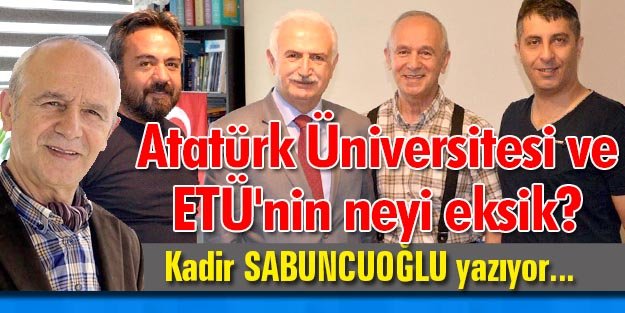 Atatürk Üniversitesi ve ETÜ'nin neyi eksik?