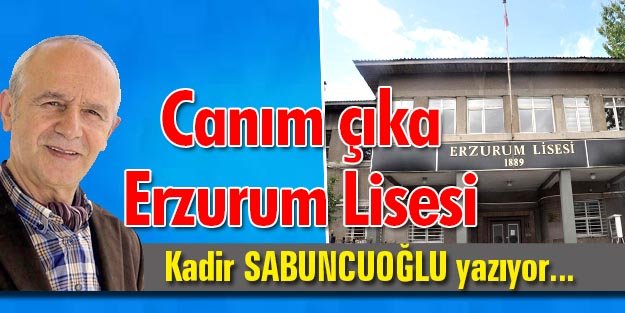Canım çıka Erzurum Lisesi