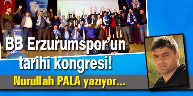 BB Erzurumspor’un tarihi kongresi!