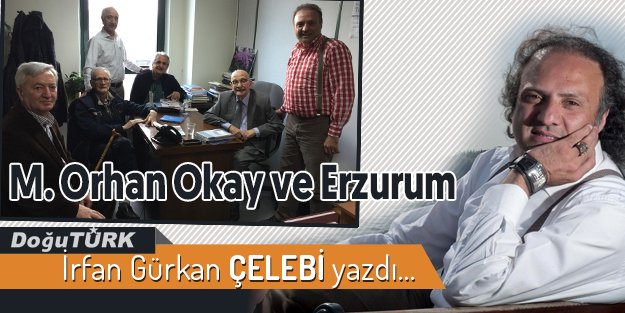 M. Orhan Okay ve Erzurum