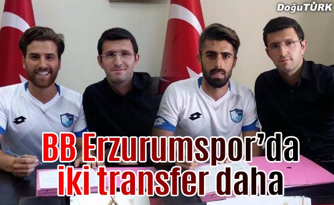 Büyükşehir Belediye Erzurumspor'dan iki transfer daha...
