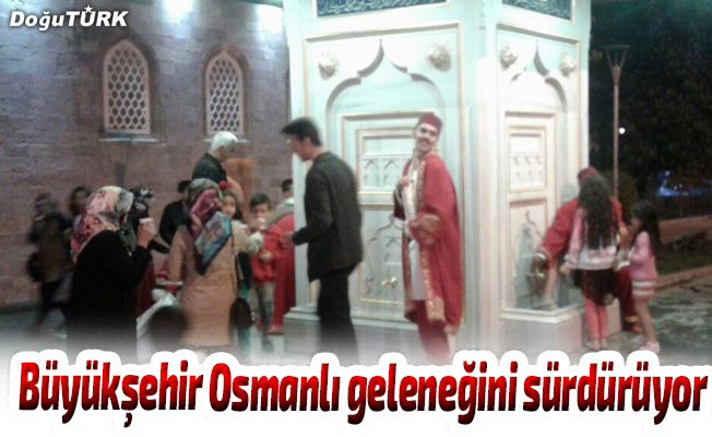 Büyükşehir Osmanlı geleneğini sürdürüyor
