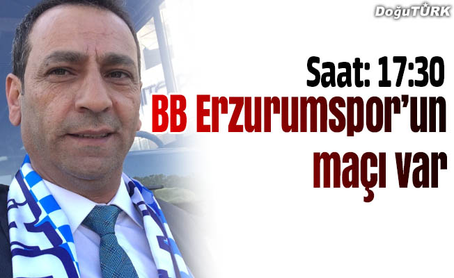 BB Erzurumspor’un maçı var