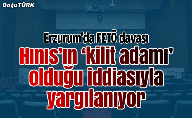 Erzurum'da FETÖ davası