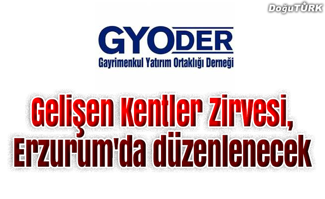 Gelişen Kentler Zirvesi, 3-4 Ekim'de Erzurum'da düzenlenecek