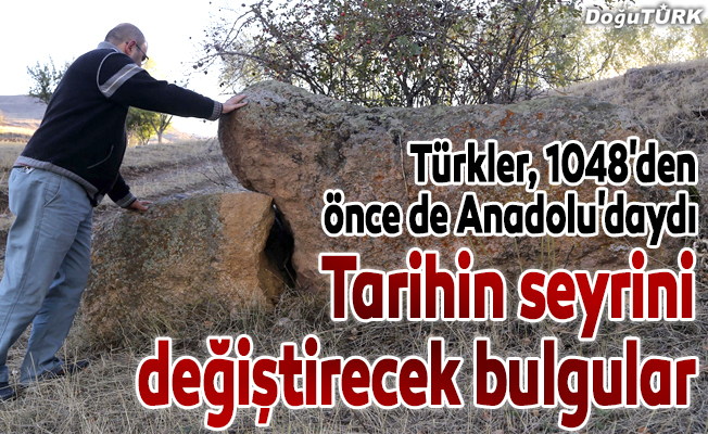 "Türkler, 1048'den önce de Anadolu'daydı"