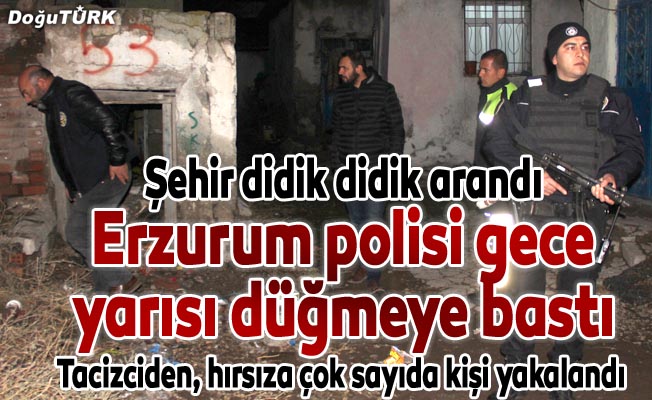 Erzurum polisinden gece yarısı "huzur" uygulaması