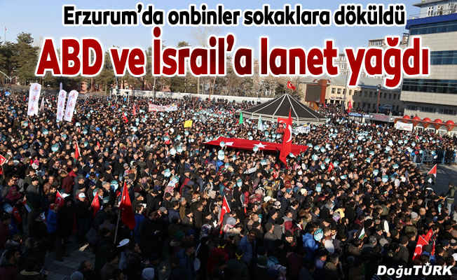 Erzurum’da onbinler protesto etti