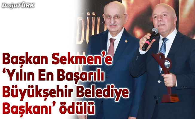 Başkan Sekmen’e ‘Yılın En Başarılı Büyükşehir Belediye Başkanı’ ödülü