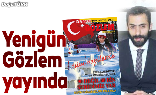 Erzurum’a yeni bir dergi; Yenigün Gözlem yayında