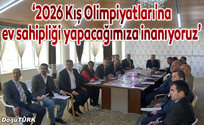 "2026 Kış Olimpiyatları'na ev sahipliği yapacağımıza inanıyoruz"
