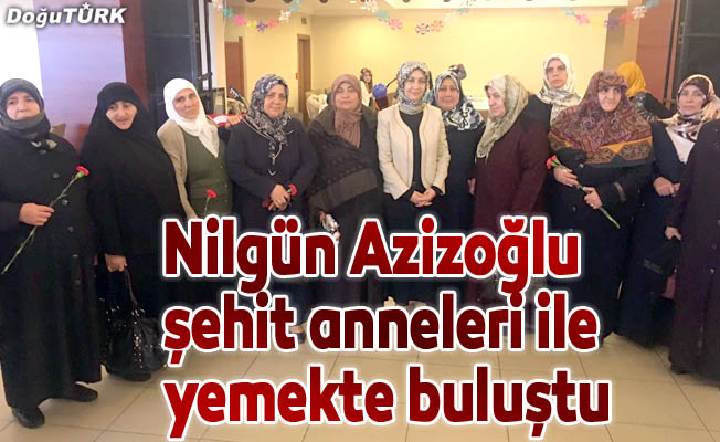 Nilgün Azizoğlu şehit anneleri ile yemekte buluştu