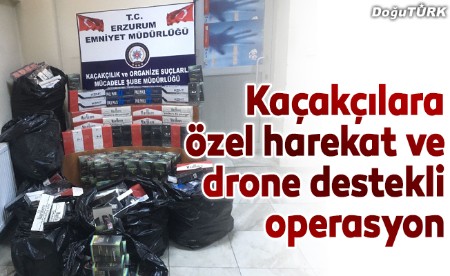 Sigara kaçakçılarına özel harekat ve drone destekli operasyon