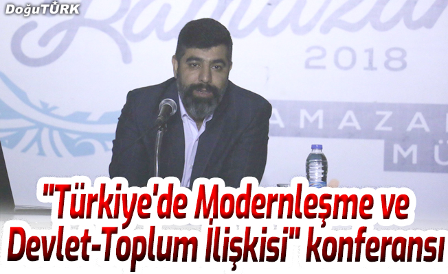 "Türkiye'de Modernleşme ve Devlet-Toplum İlişkisi" konferansı