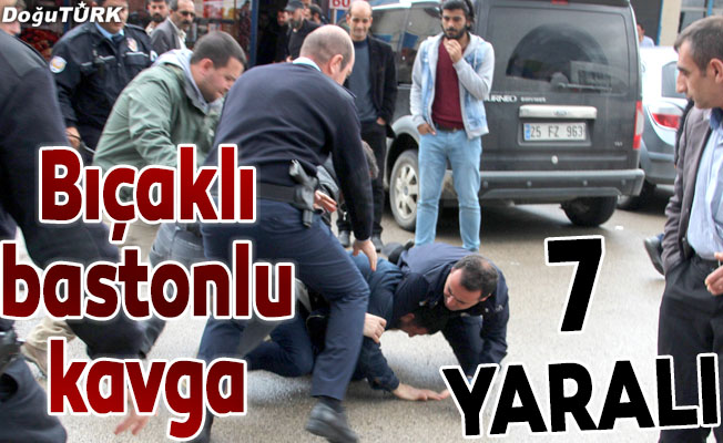 Erzurum’da bıçaklı kavga: 7 yaralı