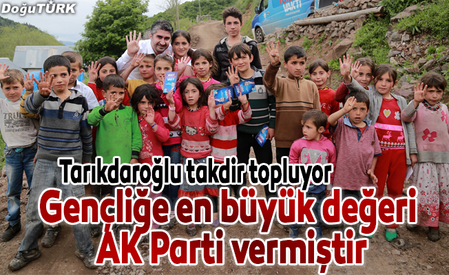Tarıkdaroğlu: Türkiye’de gençliğe en büyük değeri AK Parti vermiştir