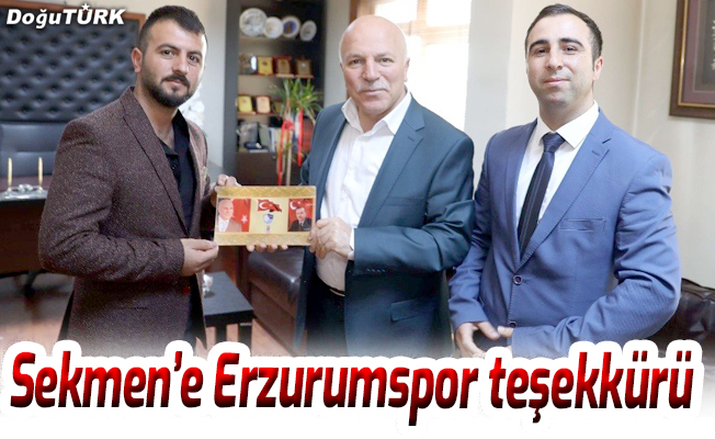 Başkan Sekmen’e Erzurumspor teşekkürü