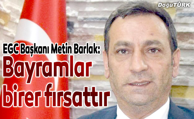 EGC Başkanı Barlak’tan Kurban Bayramı mesajı