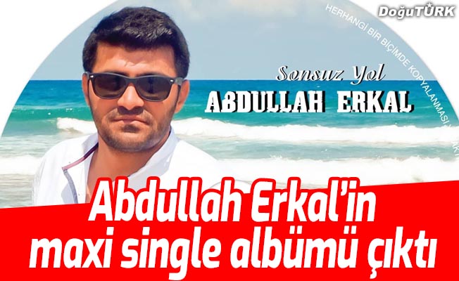 Abdullah Erkal’in maxi single albümü çıktı