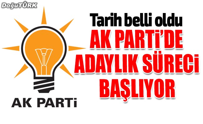 AK Parti'de adaylık tarihi belli oldu