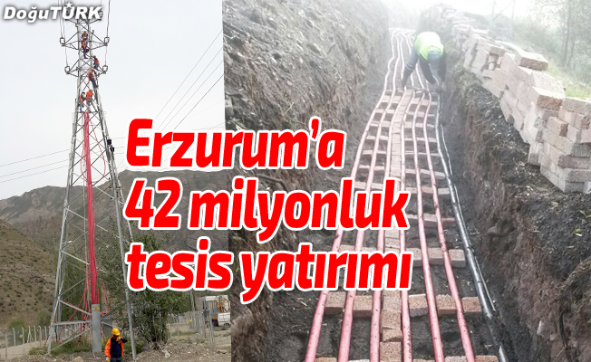 Erzurum’a 42 milyonluk tesis yatırımı