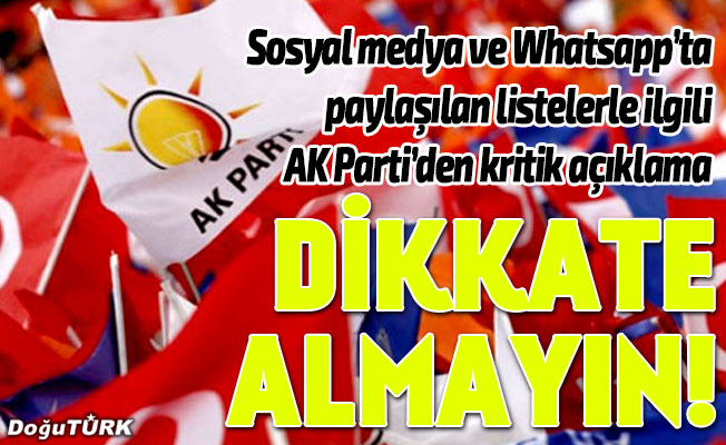 AK Parti'den aday listelerine ilişkin açıklama: Dikkate almayın