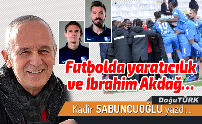 Futbolda yaratıcılık ve İbrahim Akdağ…