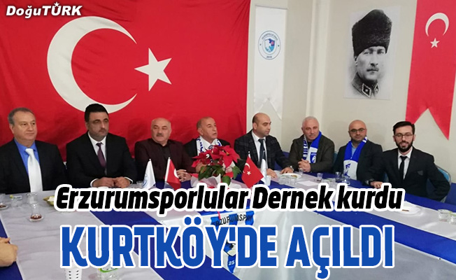 Erzurumsporlular Derneği İstanbul Kurtköy’de açıldı