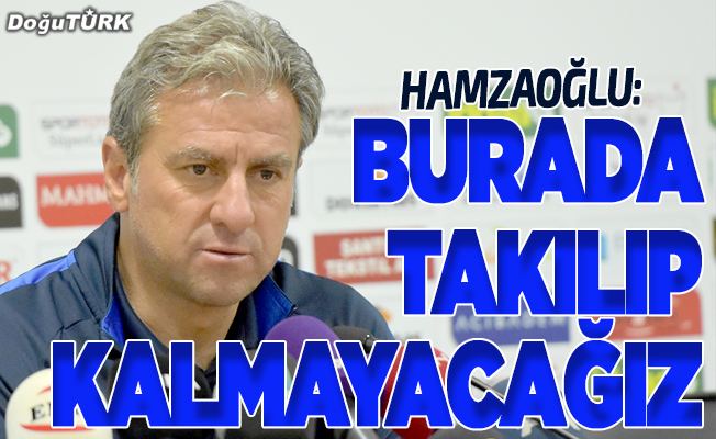 Hamzaoğlu: Bu ligin son anına kadar mücadeleyi sürdüreceğiz