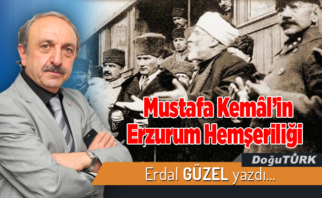 Mustafa Kemâl’in Erzurum Hemşeriliği