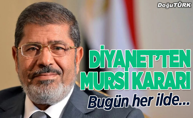 Diyanet İşleri Başkanlığı'ndan Mursi kararı!