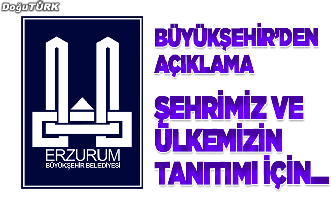Erzurum Büyükşehir Belediyesi’nden açıklama