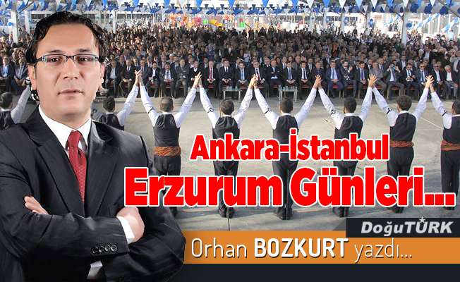 Ankara-İstanbul Erzurum Günleri...