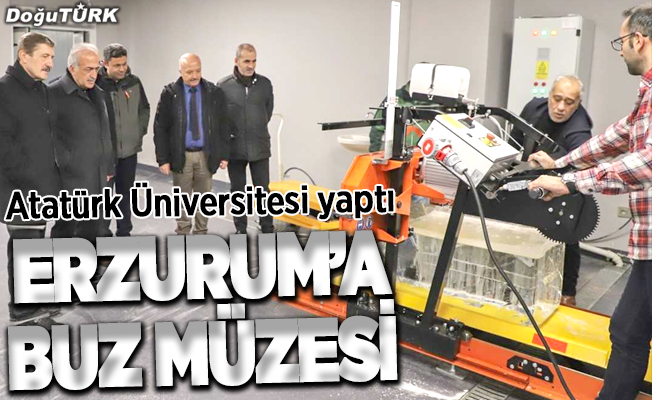 Erzurum "buz müzesi"ne kavuşuyor