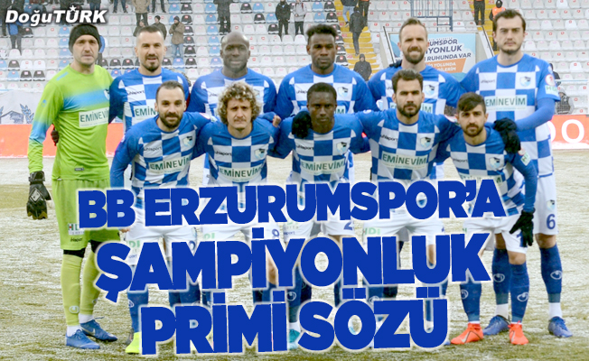Eminevim'den BB Erzurumspor’a şampiyonluk primi vaadi