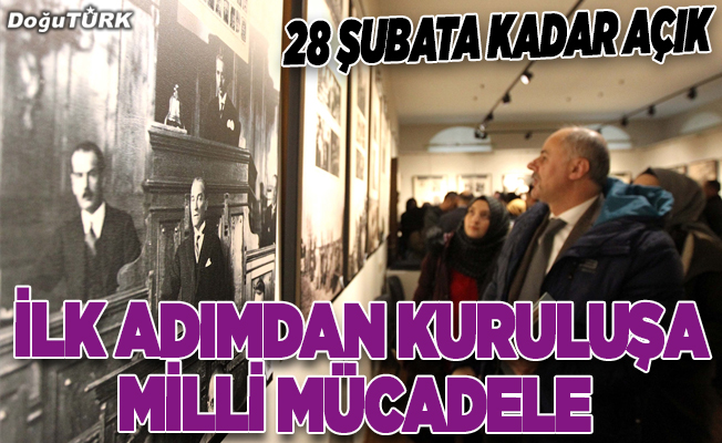 "İlk Adımdan Kuruluşa Milli Mücadele Karma Sergisi" Erzurum'da açıldı
