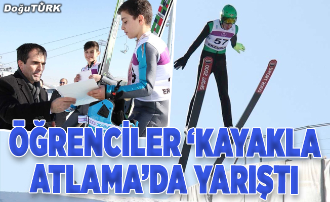 Erzurum'da ortaokul ve lise öğrencileri "kayakla atlama"da yarıştı