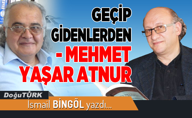 Geçip Gidenlerden/Mehmet Yaşar Atnur