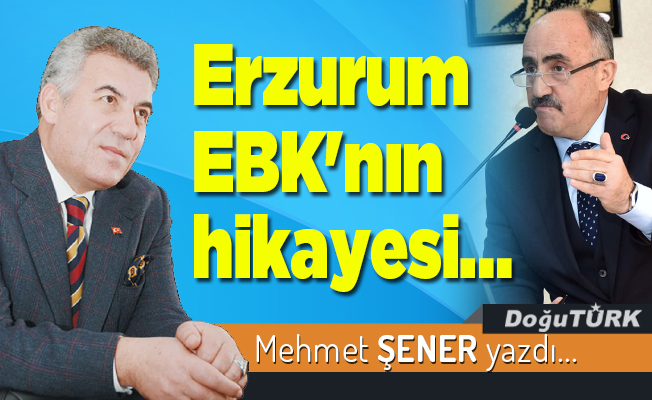 Erzurum EBK'nın hikayesi…