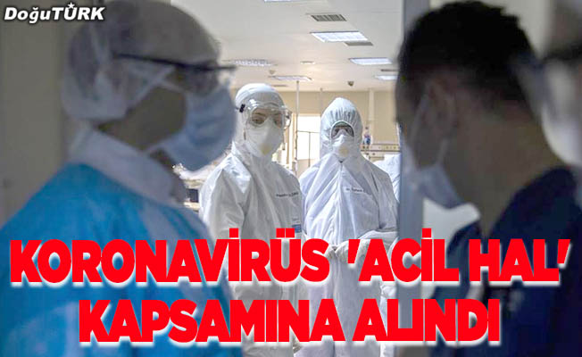 Koronavirüs vakalarının tedavisi 'acil hal' kapsamına alındı