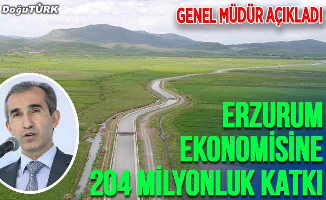 Erzurum'da sulu tarımla ekonomiye 204 milyon liralık katkı sağlanacak