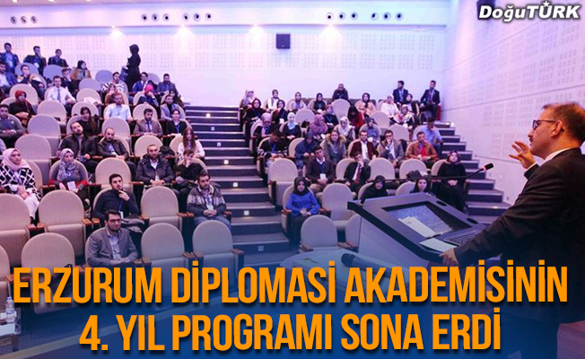 Erzurum Diplomasi Akademisinin 4. yıl programı sona erdi