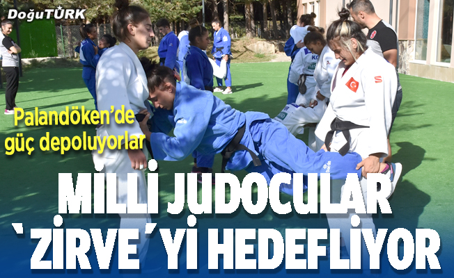 Kadın Judo Milli Takımı "zirve"yi hedefliyor.